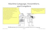 Machine Language, Assemblers, and Compilers · PDF fileof machine language Hides: bit-level representations, ... Here are macros for breaking multi-byte data types into byte-sized