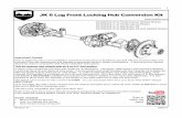 JK 8 Lug Front Locking Hub Conversion Kit - TeraFlex · PDF fileJK 8 Lug Front Locking Hub Conversion Kit ... Refer to the factory service manual for lift loca- ... Torque the lug