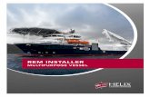 REM INSTALLER - Helix Energy Solutions Group a multipurpose subsea support and construction vessel with diesel electric frequency controlled propulsion, highly efficient azimuth thruster,