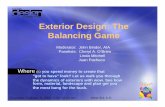 Exterior Design The Balancing Game - Builders' Show · PDF fileExterior Design: The Balancing Game ... • Provide intimacy at the front door at a human scale. ... • Let the inside