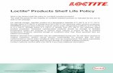 Loctite Products Shelf Life Policy - Henkel · PDF fileWhat is the Henkel shelf life policy for Loctite® branded products? The shelf life period for the majority of Loctite® branded