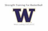 Strength Training For Basketball - Washington · PDF fileStrength Training For Basketball ... 1x per week on track- football ... Defensive Sliding mechanics, Setting and coming off