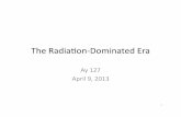 The$Radiaon,Dominated$Era - Caltech Astronomygeorge/ay127/Hirata_Lec3_RadEra.pdf · =1.95(1+z)$K.$ • They’re$s)ll$here$today:$~300/cm3. 11 ... raMo# More#4He# New massless# parMcle#