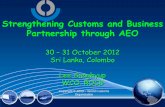 Strengthening Customs and Business Partnership through · PDF file10/31/2012 · Conveyance & Container ... Improving communications with business partners/Customs ... ports, airports,