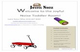 Welcome to the Joyful Noise Toddler Room! to the Joyful Noise Toddler Room! ... Updated July 2017 . CLASSROOM ... The newsletter and lesson plans will be hanging up on the bulletin