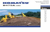 D475A - Komatsu Ltd. Photo may include optional equipment. Air conditioner with heater and defroster Air-suspension seat Alternator, 90 A/24 V Auto-priming system Back-up alarm Batteries,