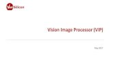 Vision Image Processor (VIP) - Khronos Group & Image Processor VIP Series ... face/Iris recognition. ... Simulation with both source code and assembly code support
