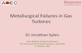 Metallurgical Failures in Gas Turbines - · PDF fileTurbine failures • What is a turbine? • Use of gas turbines in offshore energy applications. • Failure modes • Why failures