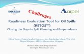 Readiness(Evalua-on(Tool(for(Oil(Spills( (RETOS™)( Response... · Readiness(Evalua-on(Tool(for(Oil(Spills((RETOS™)(ClosingtheGapsinSpillPlanningandPreparedness (ElliottTaylor,&