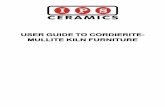 USER GUIDE TO CORDIERITE- MULLITE KILN GUIDE TO CORDIERITE-MULLITE KILN FURNITURE ... to suit different heat-treatment applications. ... USER GUIDE TO CORDIERITE-MULLITE KILN FURNITURE