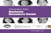 Washington State Dyslexia Resource Guide · PDF fileWashington State . Dyslexia Resource Guide . ... Alan Burke, EdD . Deputy ... to dyslexia and how they relate to federal laws such