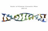 State Genetics Plan 27July10 - Kansas Department of … 19, 2010 Dear Fellow Kansans: Genetics and genetic disorders impact the lives and health of all Kansans. Along with healthy