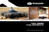 AVATARII Tactical Robot - RoboteX | Robot …robotex.com/wp-content/uploads/2012/07/RoboteX-AVATAR-II...of America are using the AVATAR II. With its unparalleled ease-of-use and market-beating
