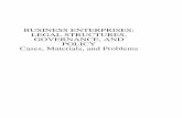 BUSINESS ENTERPRISES: LEGAL STRUCTURES, GOVERNANCE, AND ... · PDF fileBUSINESS ENTERPRISES: LEGAL STRUCTURES, GOVERNANCE, AND POLICY Cases, Materials, and Problems Second Edition