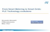From Smart Metering to Smart Grids: PLC Technology · PDF fileFrom Smart Metering to Smart Grid Energy World ICT World Smart Metering: Electronic Meters Comm. networking 3 Smart Grid