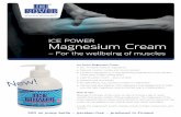 ICE POWER Magnesium  · PDF filethe troublesome side effects caused by magnesium food ... book Transdermal Magnesium Therapy (Dr. Marc Sircus). Ice Power Magnesium Cream –
