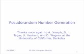 Pseudorandom Number Generation - University of · PDF filePseudorandom Number Generation Thanks once again to A. Joseph, D. Tygar, ... pseudorandom number generator, and infer the