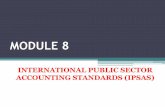 MODULE 8 - ananelearning.org Public Sector Accounting Standards (IPSAS) are high quality ... Comparison with corresponding IAS (if applicable). Features of IPSAS:
