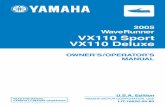 VX110 Sport, VX110 Deluxe Owner's/Operator's … VX110 Sport/VX110 Deluxe OWNER’S/OPERATOR’S MANUAL ©2004 by Yamaha Motor Corporation, USA 1st Edition, ... parts from a Yamaha