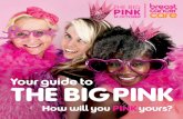 Your guide to THE BIG PINK - Breast Cancer Care · PDF fileYour guide to THE BIG PINK ... You’ve held your Big Pink and are making a huge ... even arrived on a pink bike, in a pink