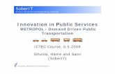 Innovation in Public Services -  · PDF fileInnovation in Public Services ... PT Characteristics ... Software Business and Engineering Institute Traffic Congestion will be reality