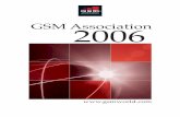 GSM Association 2006 - | Inspiring social change · PDF file · 2008-03-08The GSMA has helped spearhead this goal by ... The GSM Association’s primary driver is to improve ... roaming