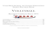 Volleyball - UHSAA Utah High School Activities …uhsaa.org/RecordsBook/Records_BookVolleyball.pdfUtah High School Activities Association Sports Records Book Volleyball Records Compiled