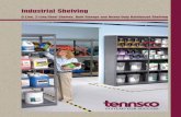 Industrial Shelving Q Line Steel Shelves.pdfIndustrial Shelving Q Line, Z-Line/Steel Shelves, ... superior strength and unique design ... All Tennsco Industrial Shelving is powder