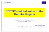 SEETO’s added value to the - danube- · PDF fileSEETO’s added value to the Danube Region Mate Gjorgjievski, ... to date achievements of the SEETO Cooperation Current state –of