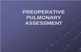 PREOPERATIVE PULMONARY ASSESSMENT - The …thelungcenter.co.in/yahoo_site_admin/assets/docs/pre_-op_assesment... · PREOPERATIVE PULMONARY ASSESSMENT. Definition - - Postoperative