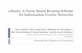 Route: A Name Based Routing Scheme for Information Centric ...sr2chowd/papers/infocom13_aroute_slides.pdf · Route: A Name Based Routing Scheme for Information Centric Networks Reaz