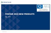 PENTAIR 2015 NEW PRODUCTS - · PDF filePENTAIR 2015 New Products Overview ... 5P1R™ / Hayward® Super Pump® / Speck® adu® 90 (with optional base) ... servicing High-grade Ansi