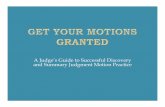 A Judge’s Guide to Successful Discovery and … Judge’s Guide to Successful Discovery and Summary Judgment Motion ... time to file a motion for reconsideration . . . ... motion