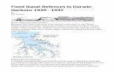 Fixed Naval Defences in Darwin Harbour 1939 -  · PDF fileFixed Naval Defences in Darwin Harbour 1939 - 1945 by ... , Admiral Sir Ragnar Colvin ... there was no crane in the yard