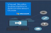 Visual Studio Subscriptions Administration Guide · PDF file3 Visual Studio Subscriptions Administration Guide Contents INTRODUCTION