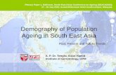 Demography of Population Ageing in South East Asia · PDF fileDemography of Population Ageing in South East Asia Past, ... Increase in the Elderly Population 65+, 2000 - 2030 ... Myanmar