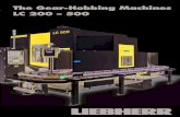 Machine Tools and The Gear-Hobbing Machines …cdn.thomasnet.com/ccp/00165308/199529.pdf · The Gear-Hobbing Machines LC 200 – 500 Liebherr-Verzahntechnik GmbH Werk Ettlingen Gear