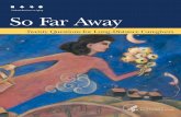 So Far Away - Boston · PDF fileHow can I keep up with my mom’s medical care? ... So Far Away: Twenty Questions for Long-Distance Caregivers | 7 What can I really do from far away?