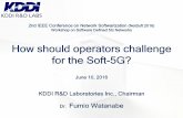 How should operators challenge for the Softfor the Soft ...dpnm.postech.ac.kr/netsoft2016/workshops/workshop3/IEEE_Soft5G_F... · How should operators challenge for the Softfor the