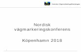 Nordisk vägmarkeringskonferens Köpenhamn 2018 - … ska verka för en utvecklingen av vägmarkeringar ...