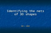 Identifying the nets of 3D shapes - Primary · PPT file · Web view · 2014-05-23Identifying the nets of 3D shapes MRS J JONES What shape is this? It’s a cube What shape is this?