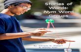 Stories of Words: Nym Word Groups - · PDF fileStories of . Words: Nym . Word Groups. 2 ... “C” for Capitonyms..... 15 Chapter 5: ... Some of these groups you learn about in school