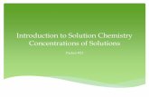 Introduction to Solution Chemistry Concentrations of …elysciencecenter.com/yahoo_site_admin/assets/docs/... ·  · 2016-03-25Recall that a solution has two parts Solute Solvent