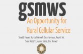 An Opportunity for Rural Cellular Service  · PDF fileAn Opportunity for Rural Cellular Service Shaddi Hasan, ... Micro-scale GSM networks that rural ... v2.0 Problem: Make