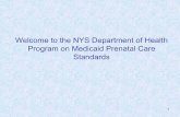 Welcome to the NYS Department of Health Program on ... · PDF fileWelcome to the NYS Department of Health. Program on Medicaid Prenatal ... using their existing PPS ... of Health Program