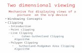 Two dimensional viewing · PPT file · Web view · 2017-03-03Two dimensional viewing. Mechanism for displaying views of a picture on the o/p device. Windowing Concepts. Clipping.