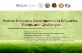 Human Resource Development in Sri Lanka: Trends and · PDF fileHuman Resource Development in Sri Lanka: Trends and Challenges Rathnayake M. Nandasiri Additional Director General of