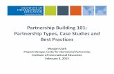 Partnership Building 101 Partnership Types, Case … Changing Landscape of International Partnerships Old Definition: “Cooperative agreements between a higher education institution