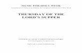 THURSDAY OF THE LORD’S SUPPER - · PDF fileMUSIC FOR HOLY WEEK Compilation of Chants to accompany the Liturgical Celebrations of Holy Week THURSDAY OF THE LORD’S SUPPER LITURGICAL