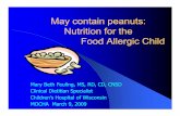 Nutrition for the Food Allergic Child - · PDF fileNutrition for the Food Allergic Child ... Fat Protein Carbohydrate. ... •Calories • Protein • Fat • Calcium • Vitamin D
